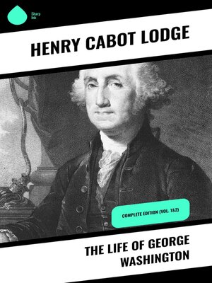cover image of The Life of George Washington Complete Edition